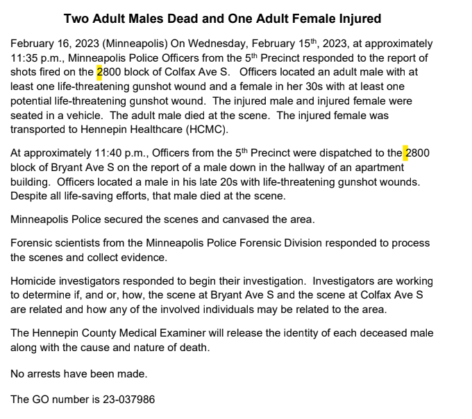 MPD statement on the triple shooting we reported late Wednesday night that left two men dead, one at 28th and Colfax Ave S, and one at 28th and Bryant Ave S. A female was also shot and was hospitalized. No suspects in custody. . These are homicides 7 and 8 for Mpls this year
