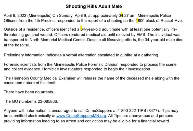 Early morning shooting homicide in Minneapolis at 18xx Russell Ave N. A 34-year-old male died as a result of his injuries that police believe stemmed from a verbal altercation at a gathering. No suspects in custody.  Audio indicated there was a large crowd present