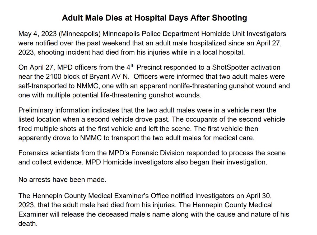Minneapolis police say a man who was shot Thursday, April 27 has died of his injuries at the hospital. The man was one of two gunshot victims who arrived at North Memorial after a activation before 4:30 p.m. Thursday