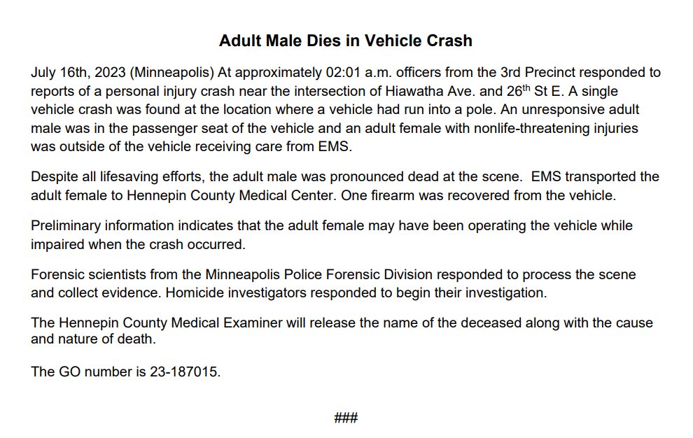A man is dead after a single-vehicle crash around 2 a.m. near Hiawatha Ave. and E. 26th St., Minneapolis police say. The man was a passenger in the vehicle, which was found crashed into a pole. The female driver had non-life-threatening injuries and is suspected of driving