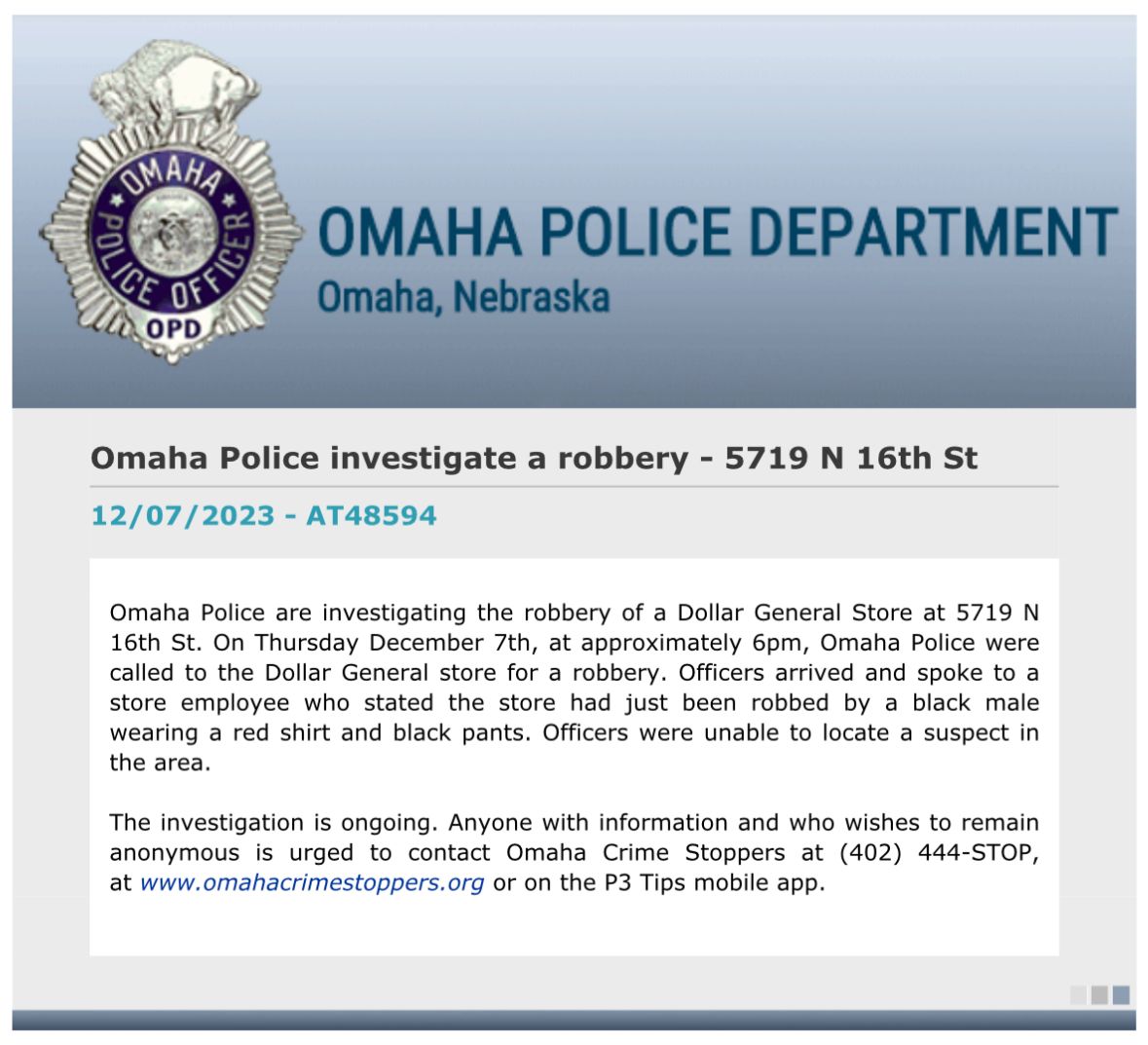 .@OmahaPolice investigating a robbery at 5719 N 16th Street, Dollar General that occurred yesterday around 6pm. Police spoke to an employee who stated the store was robbed by a black male wearing a red shirt and black pants.