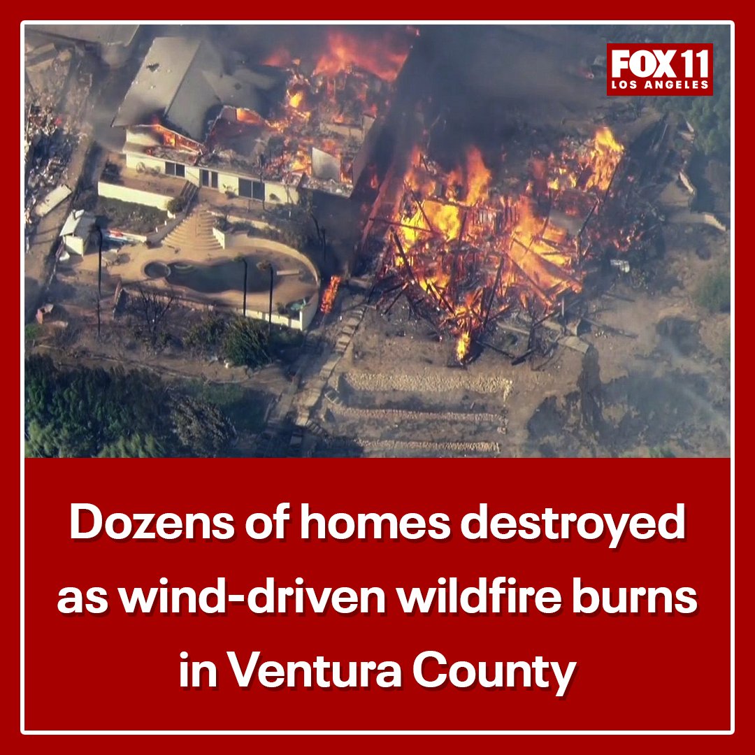 At least 20 homes destroyed as wind-driven fire continues to grow in Ventura County