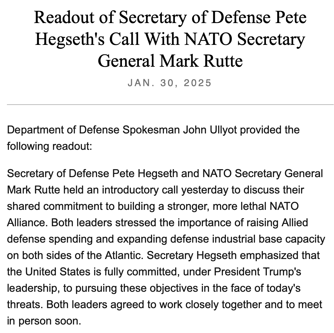 O secretário de Defesa dos EUA, Pete Hegseth, falou na quarta-feira com o secretário-geral da OTAN, Mark Rutte. Discutiram seu compromisso compartilhado de construir uma Aliança da OTAN mais forte e letal. A importância de aumentar os gastos de defesa dos Aliados e expandir a capacidade da base industrial de defesa, conforme a leitura.