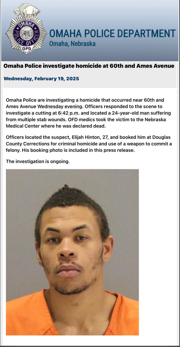 OmahaPolice are investigating a homicide at 60th and Ames Ave. The victim was taken to Nebraska Medicine where he died. The suspect, Elijah Hinton, was blocked into DCC for criminal homicide and use of a weapon to commit a felony