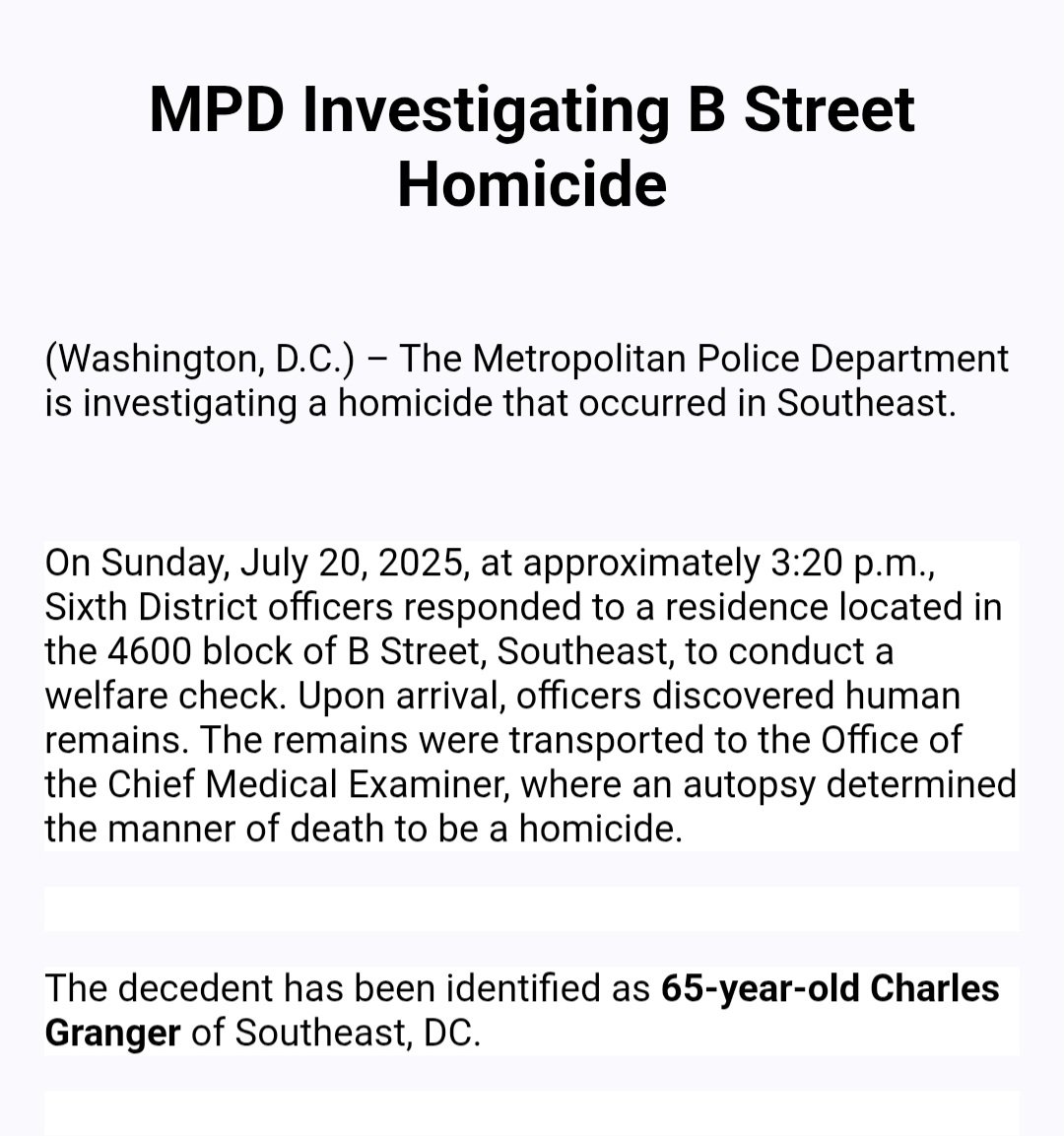 DEATH INVESTIGATION NOW A Homicide: 4600 Bl. of B St. S.E. @DCPoliceDept has released information for a previous death investigation. An adult male remains was located on July 20th. The Medical Examiner has determined this incident to be a homicide