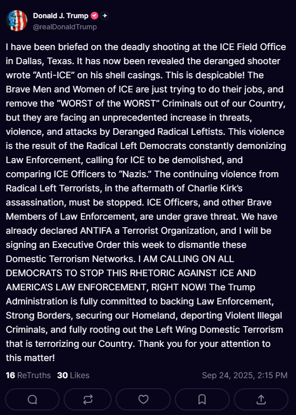Flag-usflag-us Trump says he will sign an executive order this week to dismantle domestic terrorism networks after the deadly shooting at an ICE office in Dallas. He blamed radical left Democrats for inciting violence