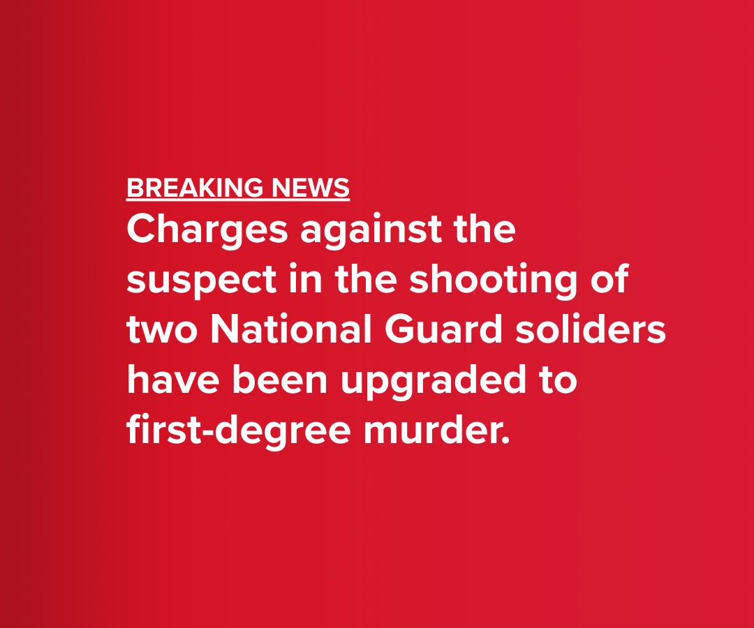 Charges against the suspect accused of shooting two National Guard soldiers in D.C. have been upgraded after one of the soldiers died