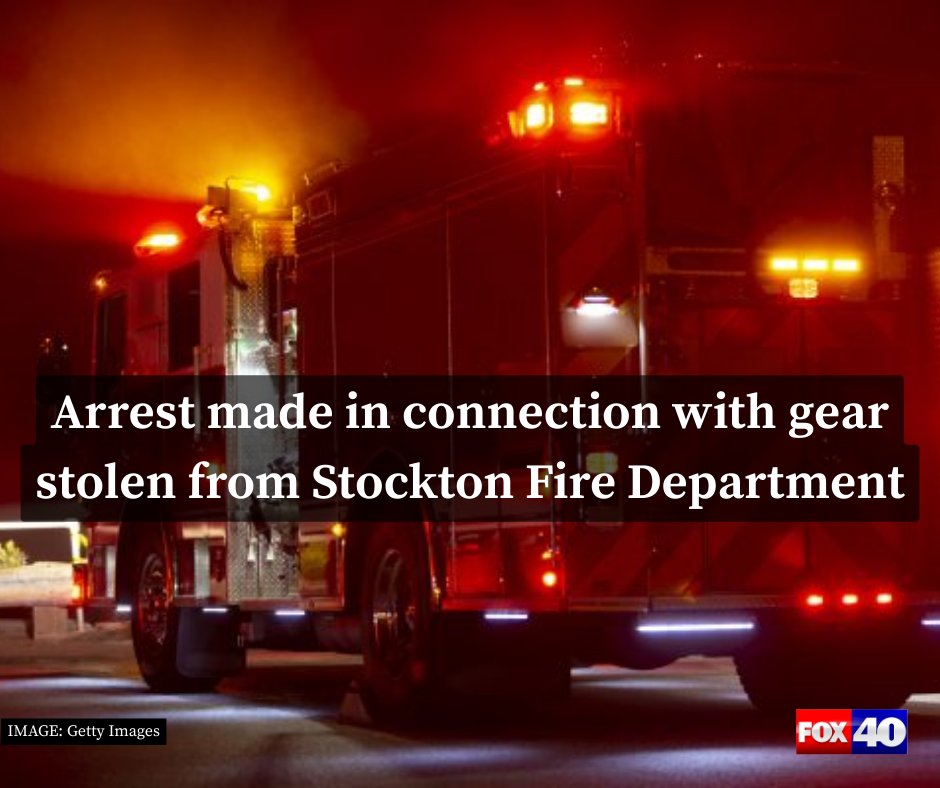 A man was arrested in connection with the gear that was stolen from the Stockton Fire Department, police said