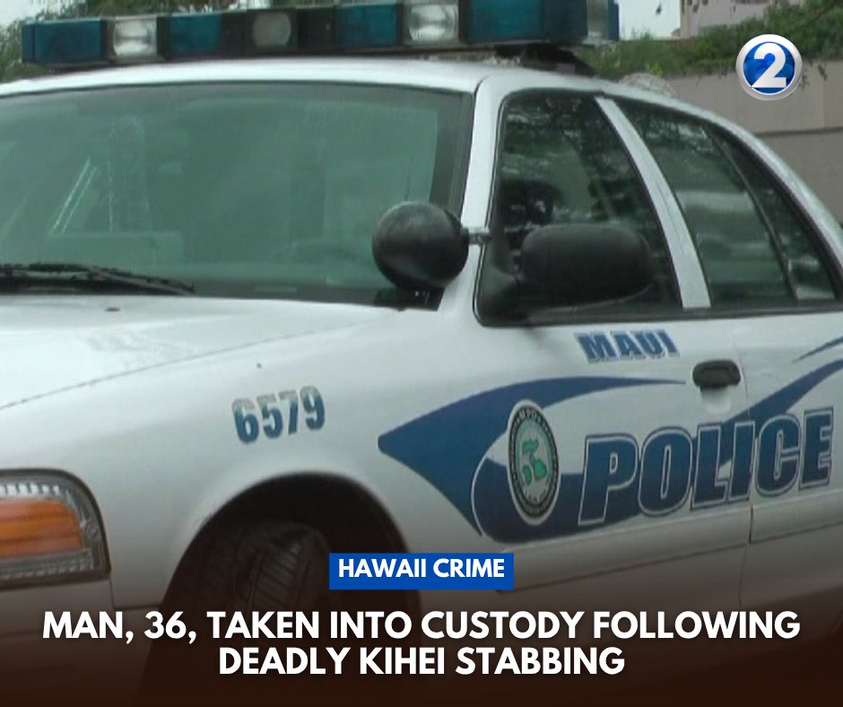 A Kihei man is dead following a stabbing incident in Maui