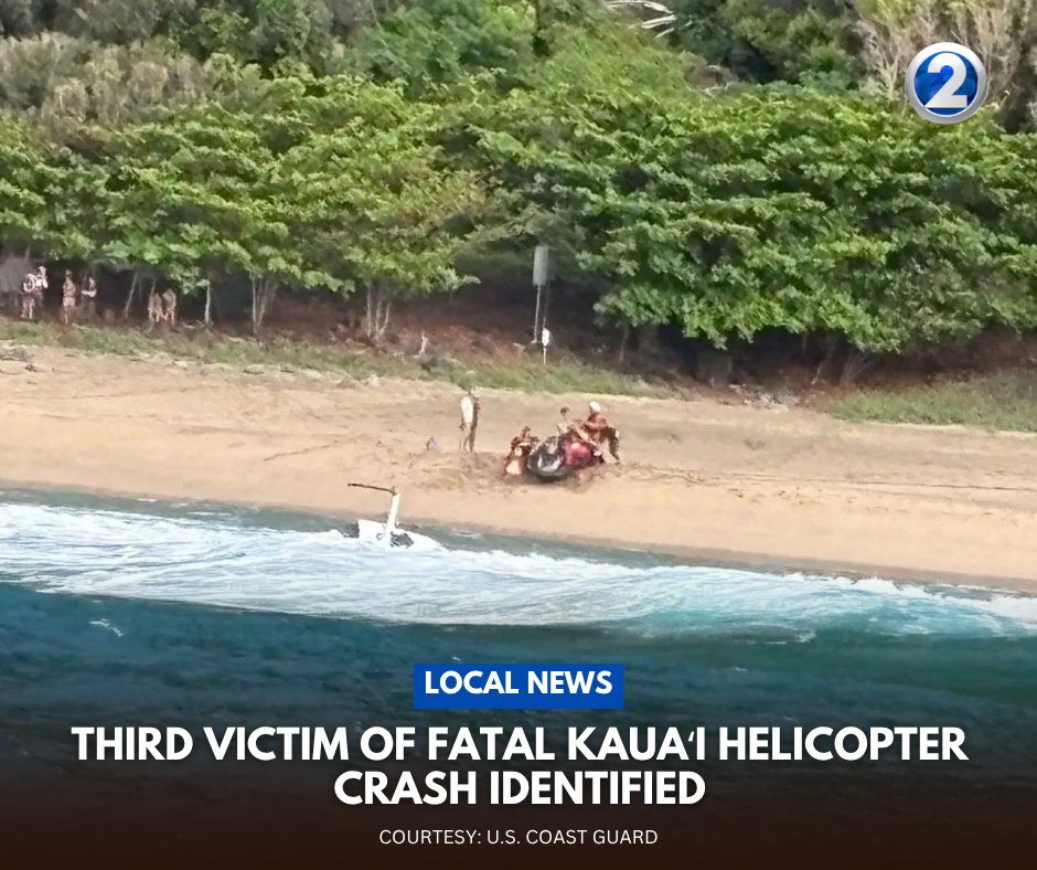 Three passengers killed during a fatal Kauaʻi helicopter crash in March have been identified