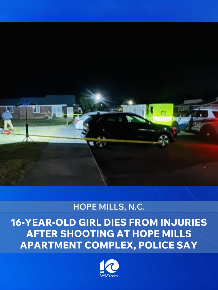A teenage girl has died from her injuries after a shooting early Saturday morning in Hope Mills