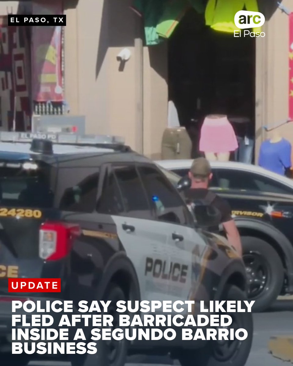 El Paso police said they believe the suspect, who was barricaded in a business in Segundo Barrio, has left the area and do not believe there is danger to the surrounding area