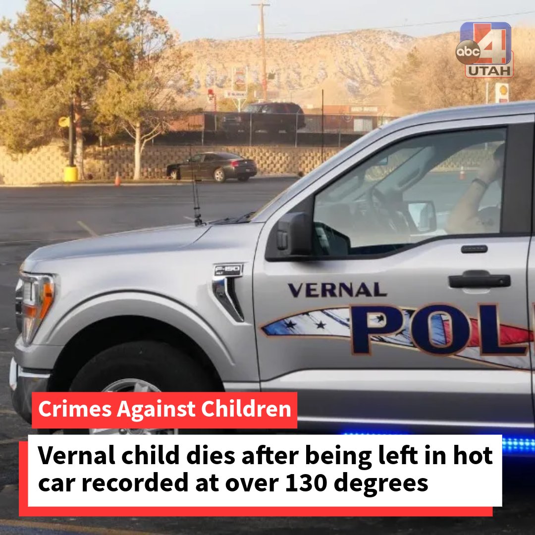 A man was arrested in Vernal Tuesday for the death of a child who was left in a car at extreme temperatures for over two hours, according to Vernal Police
