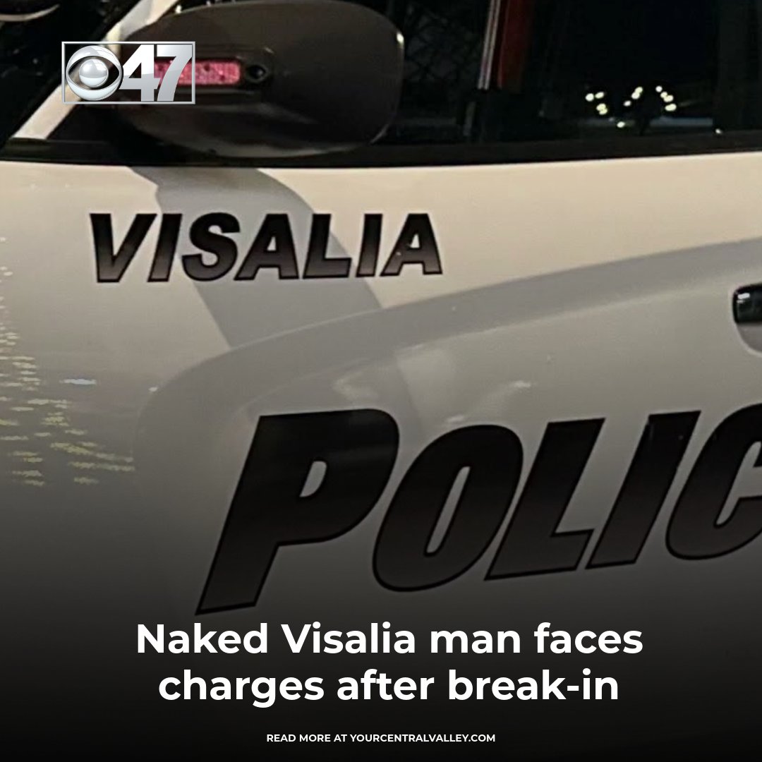A 21-year-old naked man was arrested in Visalia after he allegedly kicked open the front door of an apartment where a mother and her two daughters were asleep, according to the Visalia Police Department