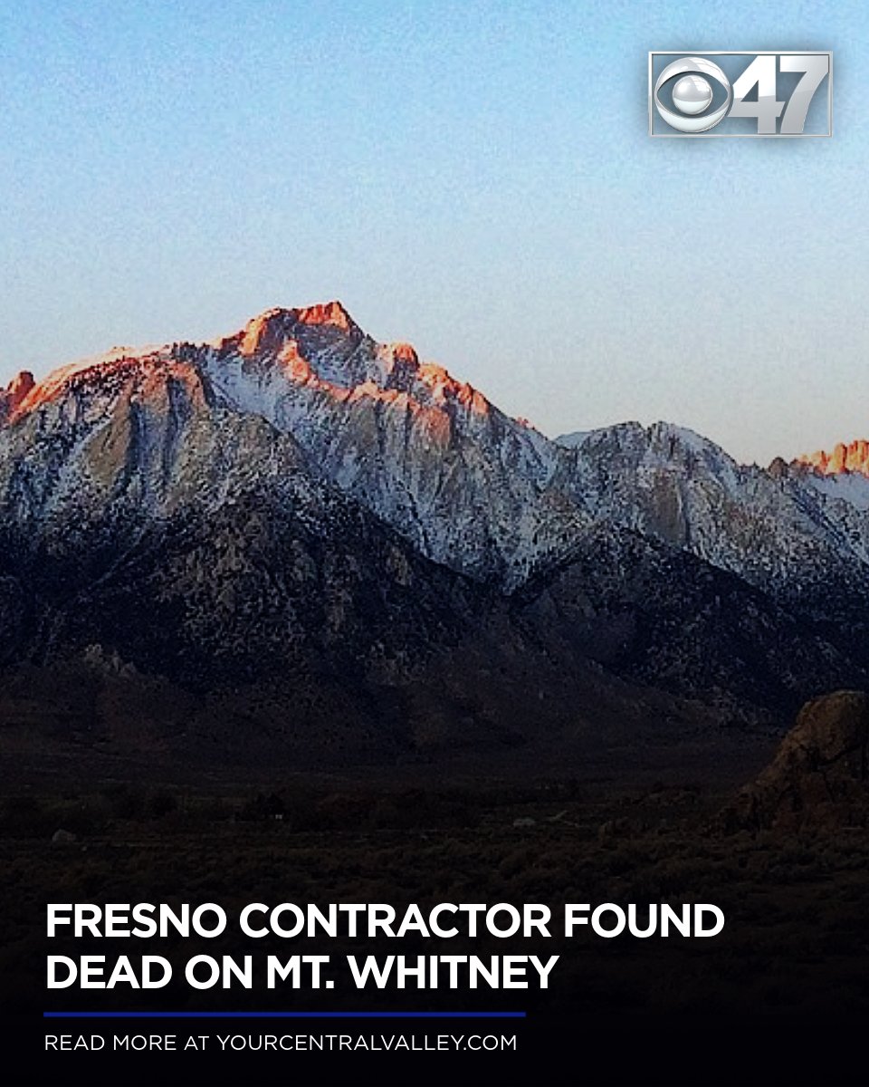 A Fresno contractor died while hiking Mount Whitney, the Tulare County Coroner's Office confirmed on Tuesday